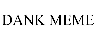 DANK MEME