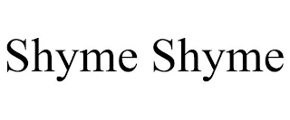 SHYME SHYME