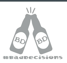 BD BD #BADDECISIONS