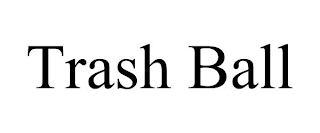 TRASH BALL
