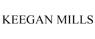 KEEGAN MILLS