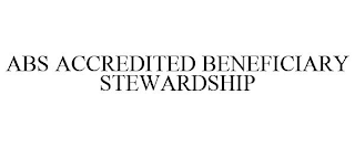 ABS ACCREDITED BENEFICIARY STEWARDSHIP