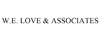 W.E. LOVE & ASSOCIATES