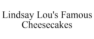 LINDSAY LOU'S FAMOUS CHEESECAKES