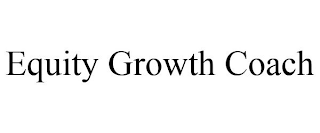 EQUITY GROWTH COACH