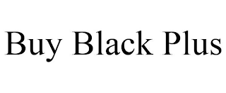 BUY BLACK PLUS