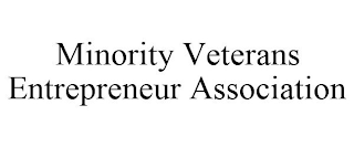 MINORITY VETERANS ENTREPRENEUR ASSOCIATION