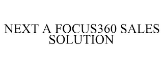 NEXT A FOCUS360 SALES SOLUTION