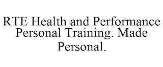 RTE HEALTH AND PERFORMANCE PERSONAL TRAINING. MADE PERSONAL.