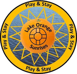 LAKE ORANGE SUNRISES PLAY & STAY PLAY & STAY PLAY & STAY PLAY & STAY