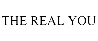 THE REAL YOU