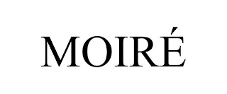 MOIRÉ