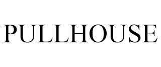 PULLHOUSE