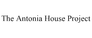 THE ANTONIA HOUSE PROJECT