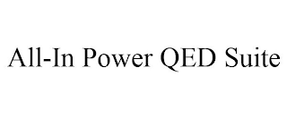 ALL-IN POWER QED SUITE