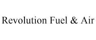 REVOLUTION FUEL & AIR