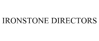 IRONSTONE DIRECTORS