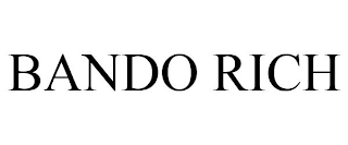 BANDO RICH