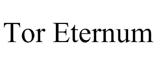 TOR ETERNUM