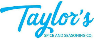 TAYLOR'S SPICE AND SEASONING CO.