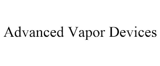 ADVANCED VAPOR DEVICES