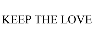 KEEP THE LOVE