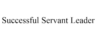 SUCCESSFUL SERVANT LEADER