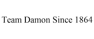 TEAM DAMON SINCE 1864