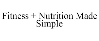 FITNESS + NUTRITION MADE SIMPLE