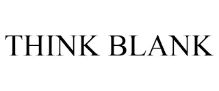 THINK BLANK