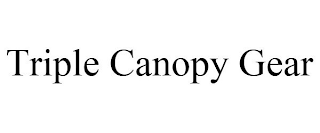 TRIPLE CANOPY GEAR