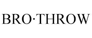 BRO THROW