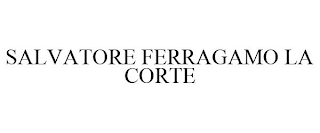 SALVATORE FERRAGAMO LA CORTE