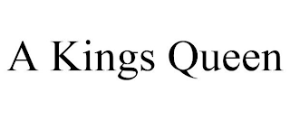 A KINGS QUEEN