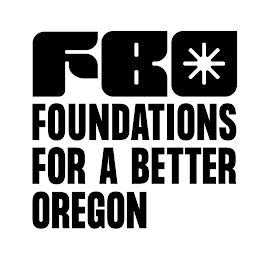 FBO FOUNDATIONS FOR A BETTER OREGON