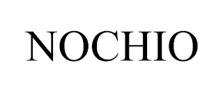 NOCHIO