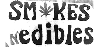 SMOKES N' EDIBLES