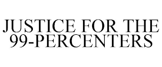 JUSTICE FOR THE 99-PERCENTERS