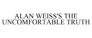 ALAN WEISS'S THE UNCOMFORTABLE TRUTH