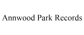 ANNWOOD PARK RECORDS