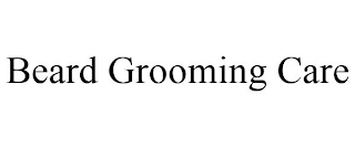 BEARD GROOMING CARE