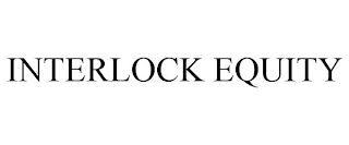 INTERLOCK EQUITY