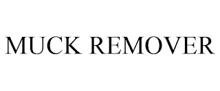 MUCK REMOVER