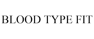 BLOOD TYPE FIT