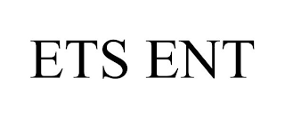 ETS ENT