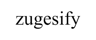 ZUGESIFY