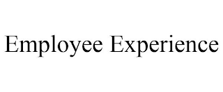 EMPLOYEE EXPERIENCE