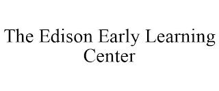 THE EDISON EARLY LEARNING CENTER