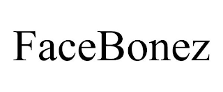 FACEBONEZ