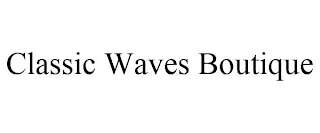 CLASSIC WAVES BOUTIQUE